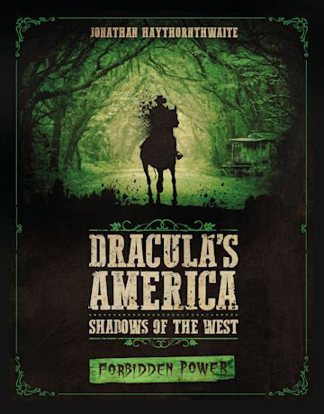 Dracula's America Shadows of the West Forbidden Power