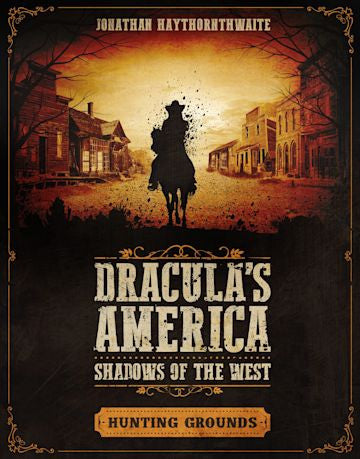 Dracula's America Shadows of the West Hunting Grounds